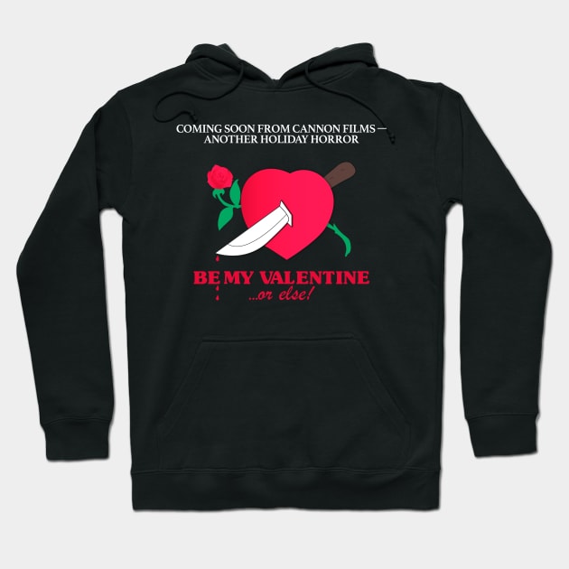 Be my Valentine... or else! Hoodie by MarylinRam18